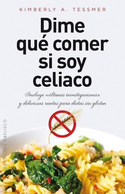 Produktbild: Dime Que Comer Si Soy Celiaco = Tell Me What to Eat If I Have Celiac Disease