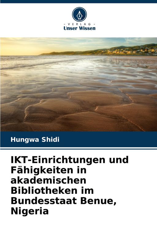 Produktbild: IKT-Einrichtungen und F&auml;higkeiten in akademischen Bibliotheken im Bundesstaat Benue, Nigeria