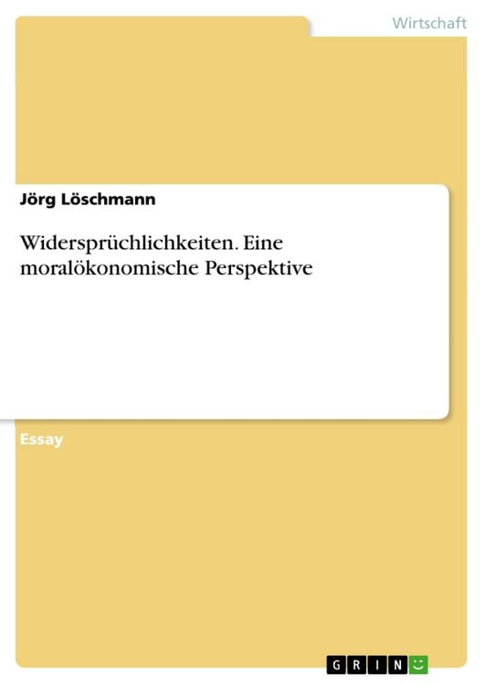 Produktbild: Widerspr&uuml;chlichkeiten. Eine moral&ouml;konomische Perspektive