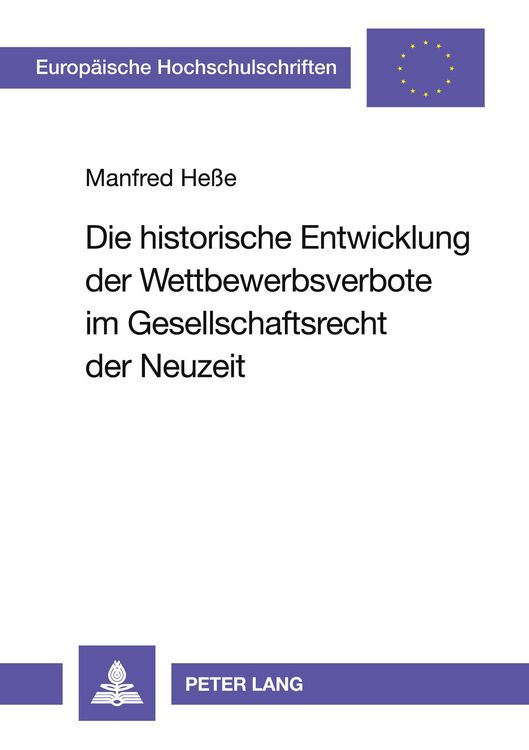 Produktbild: Die historische Entwicklung der Wettbewerbsverbote im Gesellschaftsrecht der Neuzeit