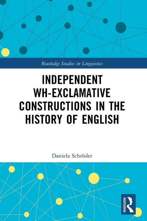 Produktbild: Independent Wh-Exclamative Constructions in the History of English