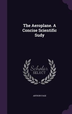 Produktbild: The Aeroplane. A Concise Scientific Sudy