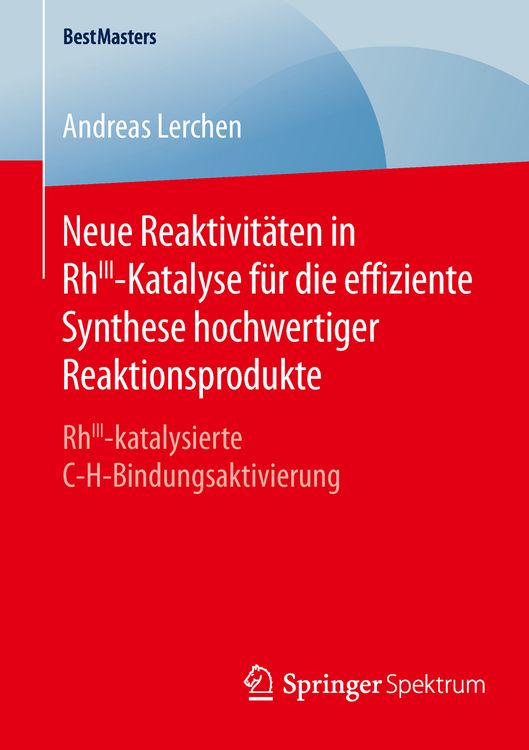 Produktbild: Neue Reaktivit&auml;ten in RhIII-Katalyse f&uuml;r die effiziente Synthese hochwertiger Reaktionsprodukte