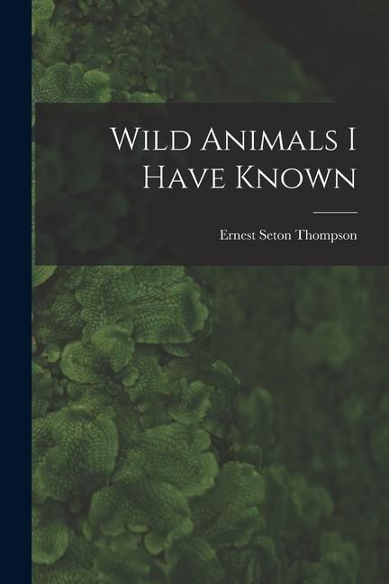 Produktbild: Wild Animals I Have Known