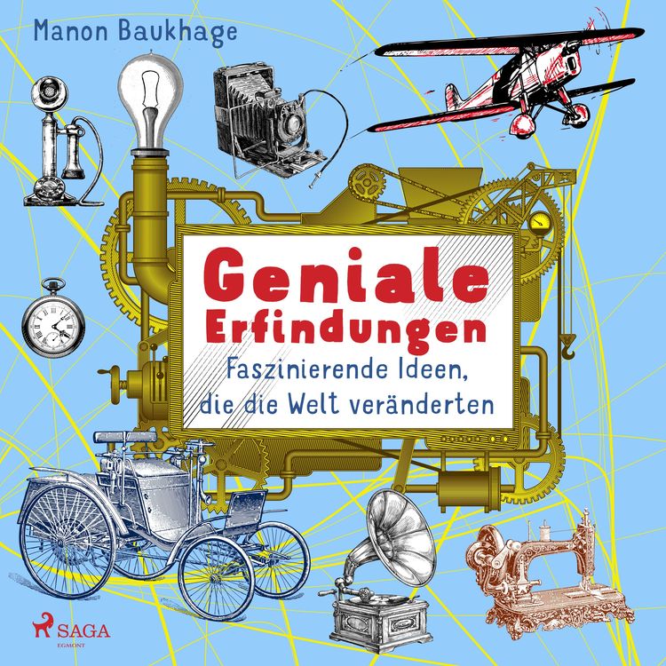 Produktbild: Geniale Erfindungen - Faszinierende Ideen, die die Welt ver&auml;nderten - Buchdruck, Auto, Gl&uuml;hbirne und andere spannende Geistesblitze