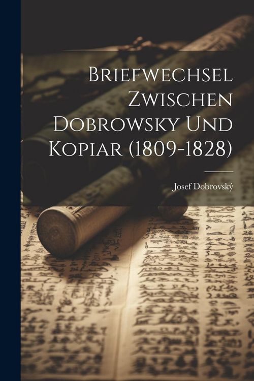 Produktbild: Briefwechsel Zwischen Dobrowsky Und Kopiar (1809-1828)
