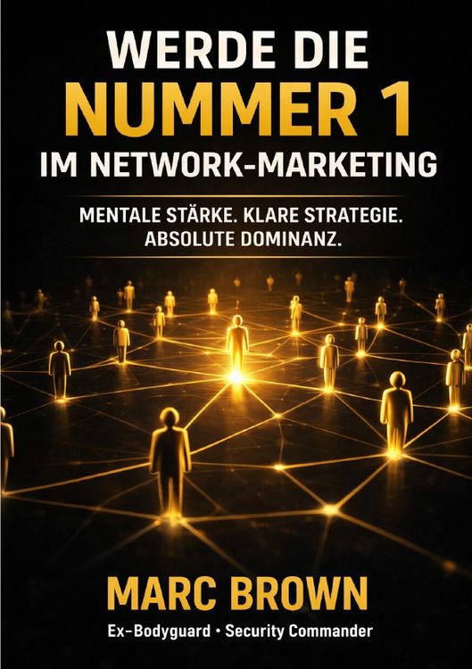 Produktbild: Network Marketing Marc Brown / Werde die Nr. 1 im Network-Marketing - Spiele Dein Spiel und dominiere den Markt
