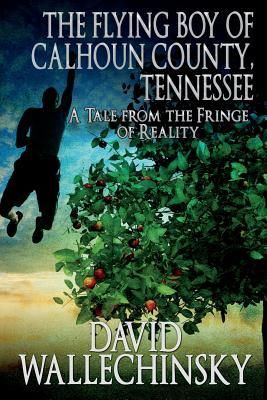 Produktbild: The Flying Boy of Calhoun County, Tennessee: A Tale from the Fringe of Reality