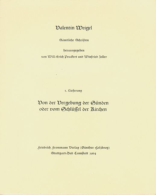 Produktbild: Valentin Weigel: S&auml;mtliche Schriften / 2. Lieferung: Schriftlicher Bericht von der Vergebung der S&uuml;nden oder vom Schl&uuml;ssel der Kirchen