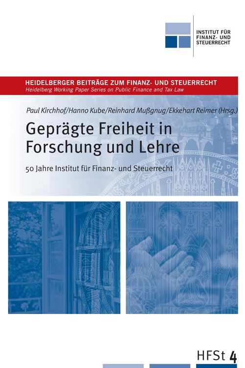 Produktbild: Gepr&auml;gte Freiheit in Forschung und Lehre - 50 Jahre Institut f&uuml;r Finanz und Steuerrecht