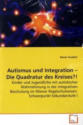 Produktbild: Grubich, R: Autismus und Integration -Die Quadratur des Krei