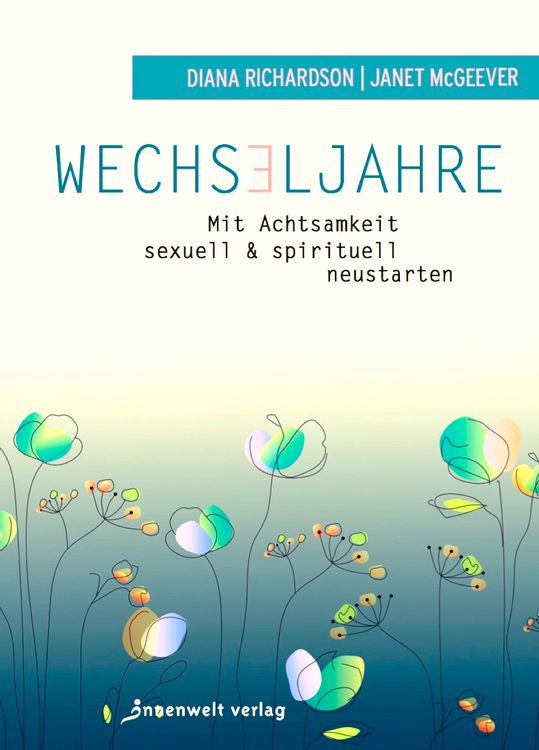 Produktbild: Wechseljahre &ndash; Mit Achtsamkeit sexuell und spirituell neustarten