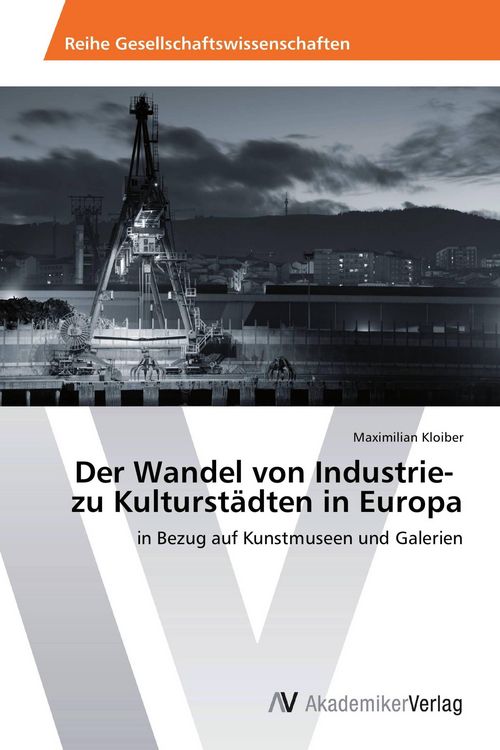 Produktbild: Der Wandel von Industrie- zu Kulturst&auml;dten in Europa