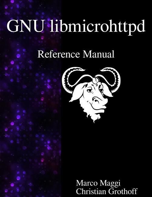 Produktbild: GNU libmicrohttpd Reference Manual