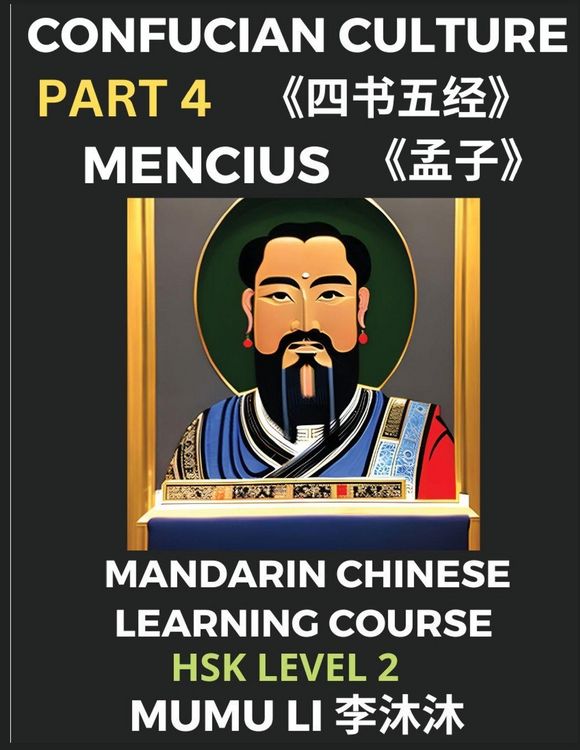Produktbild: Mencius - Four Books and Five Classics of Confucianism (Part 4)- Mandarin Chinese Learning Course (HSK Level 2), Self-learn China's History & Culture, Easy Lessons, Simplified Characters, Words, Idioms, Stories, Essays, English Vocabulary, Pinyin