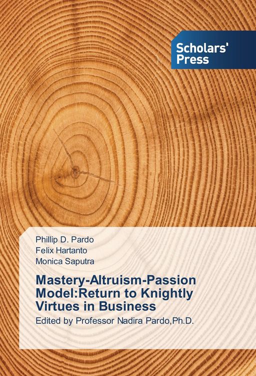 Produktbild: Mastery-Altruism-Passion Model:Return to Knightly Virtues in Business