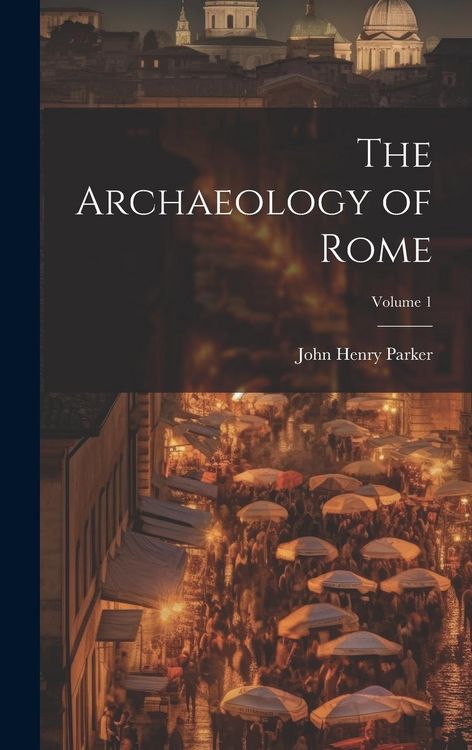 Produktbild: The Archaeology of Rome; Volume 1
