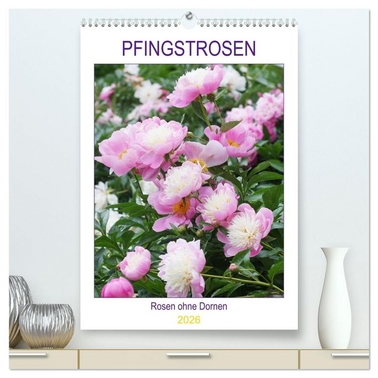 Produktbild: Pfingstrosen Rosen ohne Dornen (hochwertiger Premium Wandkalender 2026 DIN A2 hoch), Kunstdruck in Hochglanz