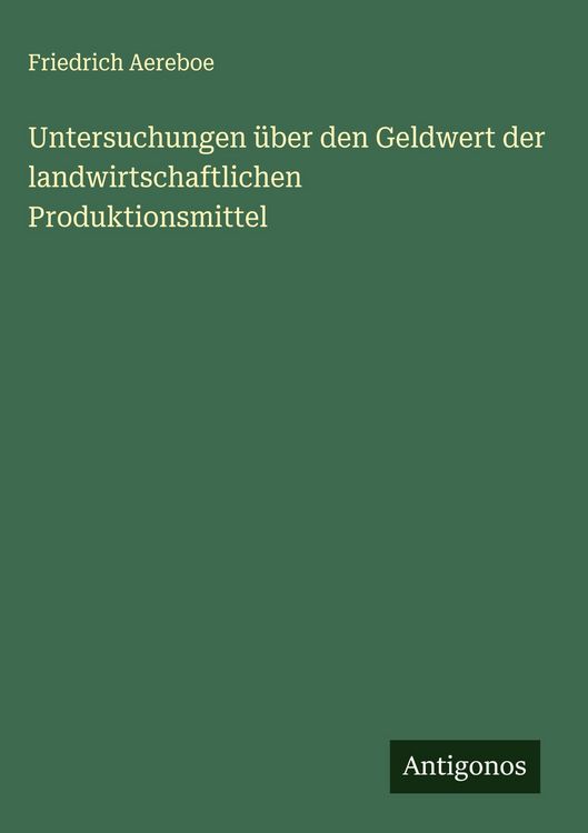 Produktbild: Untersuchungen &uuml;ber den Geldwert der landwirtschaftlichen Produktionsmittel