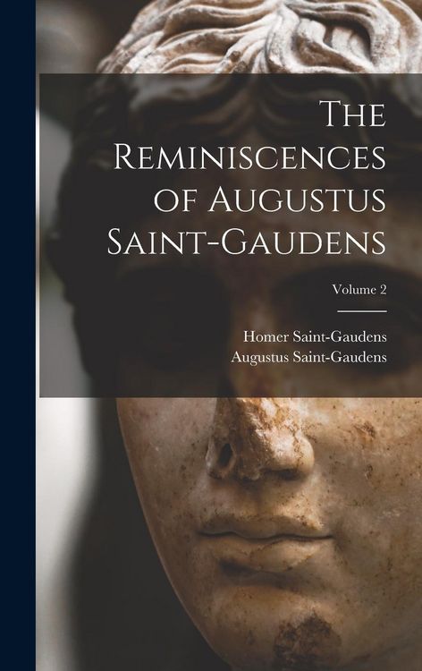 Produktbild: The Reminiscences of Augustus Saint-Gaudens; Volume 2