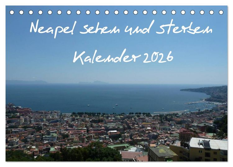 Produktbild: Neapel sehen und sterben (Tischkalender 2026 DIN A5 quer), CALVENDO Monatskalender