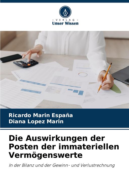 Produktbild: Die Auswirkungen der Posten der immateriellen Verm&ouml;genswerte