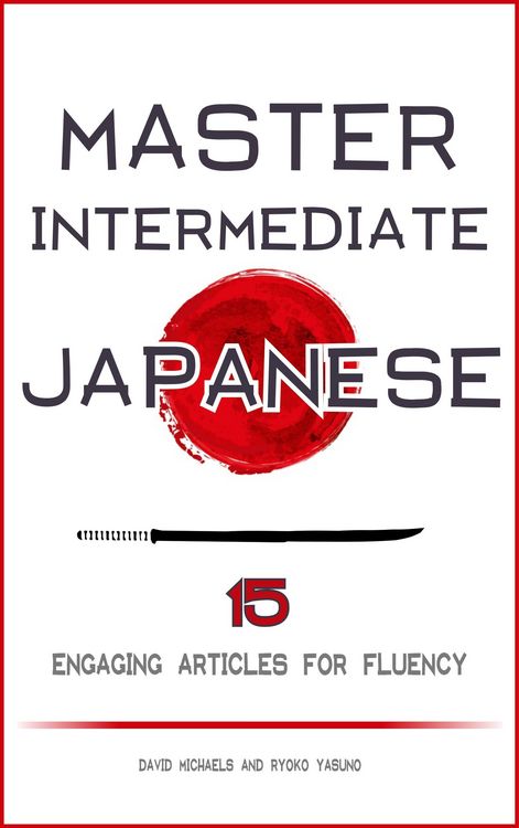 Produktbild: Master Intermediate Japanese. 15 Engaging Articles for Fluency