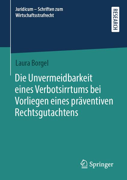 Produktbild: Die Unvermeidbarkeit eines Verbotsirrtums bei Vorliegen eines pr&auml;ventiven Rechtsgutachtens