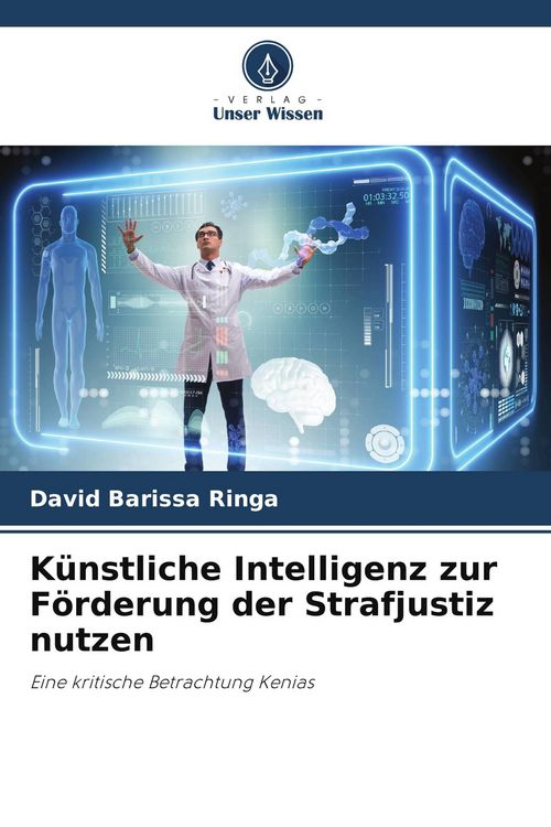 Produktbild: K&uuml;nstliche Intelligenz zur F&ouml;rderung der Strafjustiz nutzen