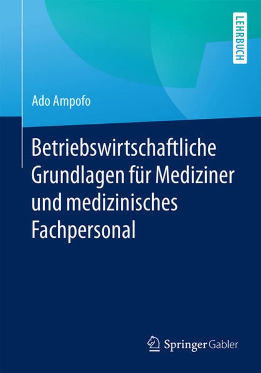 Produktbild: Betriebswirtschaftliche Grundlagen f&uuml;r Mediziner und medizinisches Fachpersonal