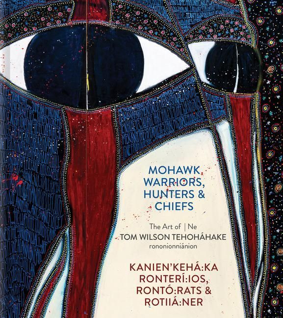 Produktbild: Mohawk Warriors, Hunters & Chiefs Kanien'keh&aacute; Ka Ronter&iacute; Ios, Ront&oacute; Rats & Rotii&aacute; Ner
