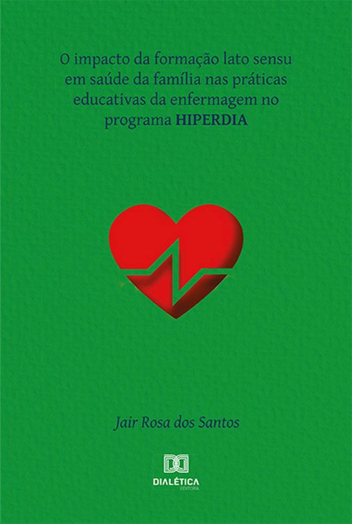 Produktbild: O impacto da forma&ccedil;&atilde;o lato sensu em sa&uacute;de da fam&iacute;lia nas pr&aacute;ticas educativas da enfermagem no programa HIPERDIA