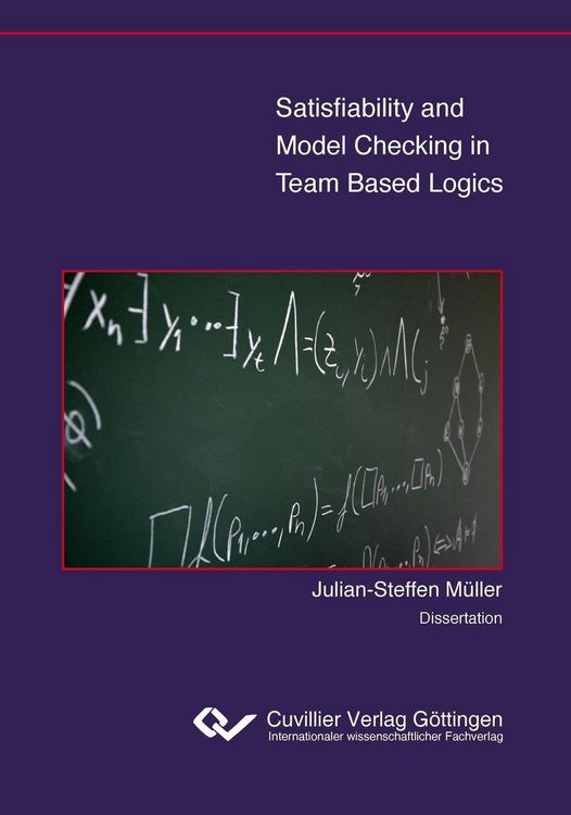 Produktbild: Satisfiability and Model Checking in Team Based Logics