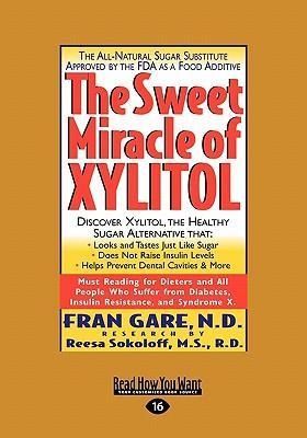 Produktbild: The Sweet Miracle of Xylitol (Easyread Large Edition)