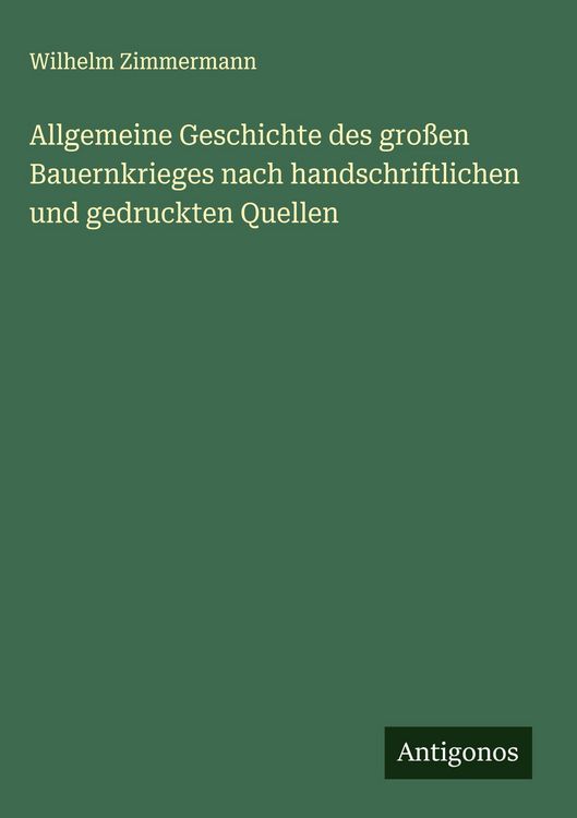 Produktbild: Allgemeine Geschichte des gro&szlig;en Bauernkrieges nach handschriftlichen und gedruckten Quellen