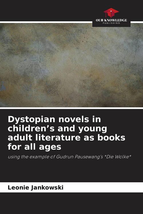 Produktbild: Dystopian novels in children's and young adult literature as books for all ages