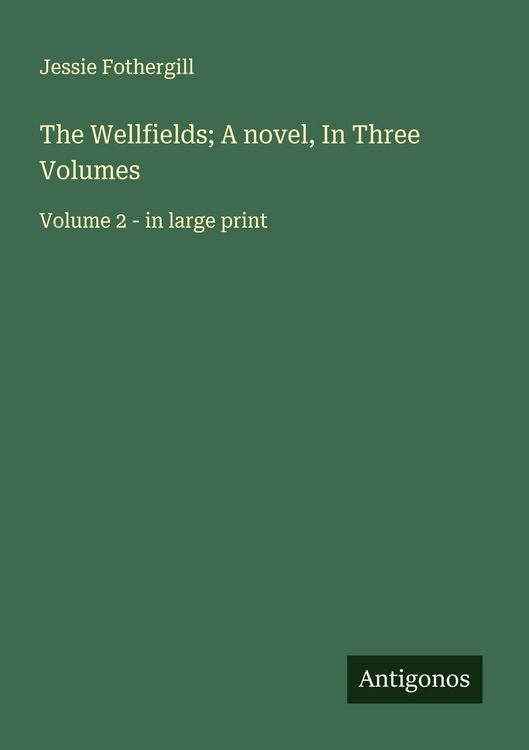 Produktbild: The Wellfields; A novel, In Three Volumes