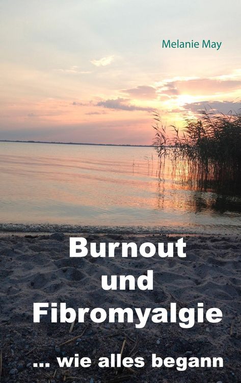 Produktbild: Burnout und Fibromyalgie.... wie alles begann