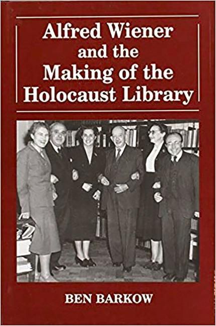 Produktbild: Alfred Wiener and the Making of the Holocaust Library