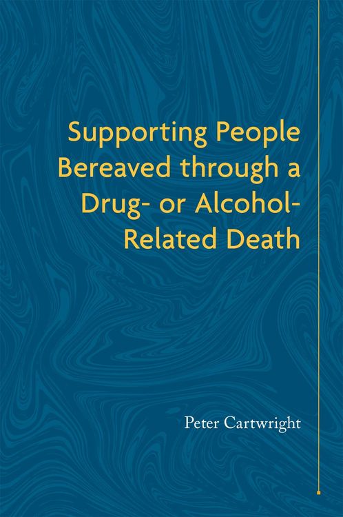 Produktbild: Supporting People Bereaved Through a Drug- Or Alcohol-Related Death