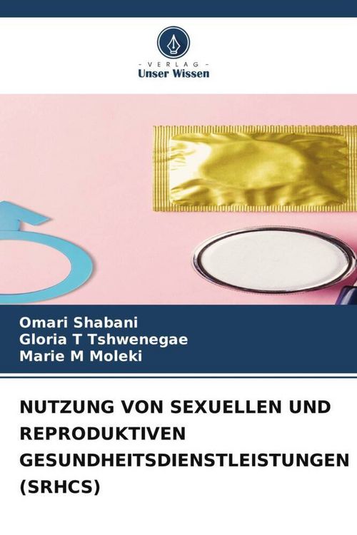 Produktbild: Nutzung von Sexuellen und Reproduktiven Gesundheitsdienstleistungen (srhcs)