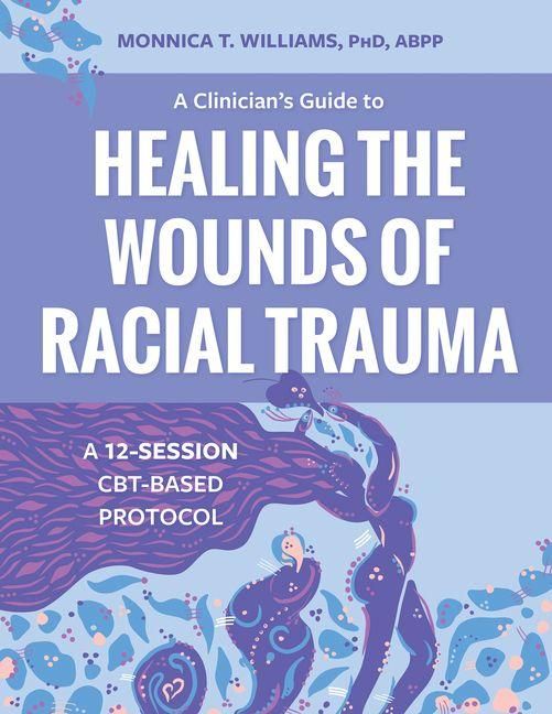 Produktbild: A Clinician's Guide to Healing the Wounds of Racial Trauma