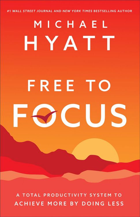 Produktbild: Free to Focus - A Total Productivity System to Achieve More by Doing Less