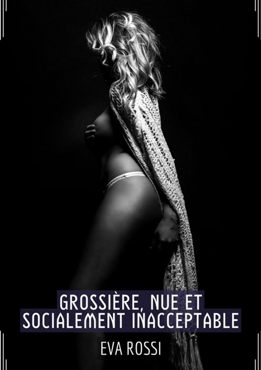Produktbild: Grossi&egrave;re, Nue et Socialement Inacceptable