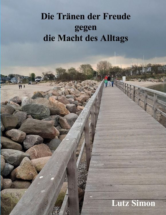 Produktbild: Die Tr&auml;nen der Freude gegen die Macht des Alltags.