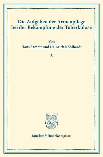 Produktbild: Die Aufgaben der Armenpflege bei der Bek&auml;mpfung der Tuberkulose.