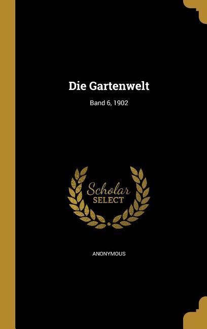 Produktbild: Die Gartenwelt; Band 6, 1902