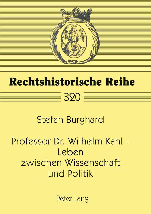 Produktbild: Professor Dr. Wilhelm Kahl - Leben zwischen Wissenschaft und Politik