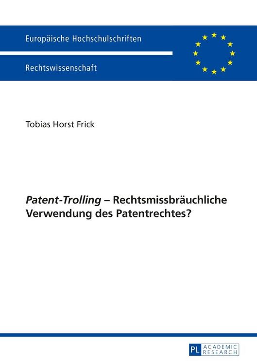 Produktbild: &laquo;Patent-Trolling&raquo; &ndash; Rechtsmissbr&auml;uchliche Verwendung des Patentrechtes?