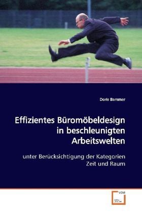 Produktbild: Bammer, D: Effizientes B&uuml;rom&ouml;beldesign in beschleunigtenArbe